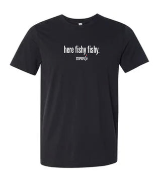 StupidFish Limited Edition "HERE FISHY FISHY" Slogan T-Shirt