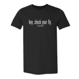 StupidFish Limited Edition Slogan Tee "Hey. Check your Fly" Vintage Black T-Shirt